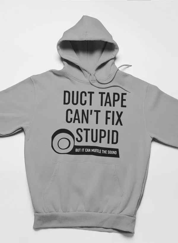 Funny duct tape can't fix stupid unisex hoodie in athletic heather fleece pullover design